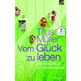 Produktbild des Artikels Vom Glück zu leben (Buch - Gebunden)