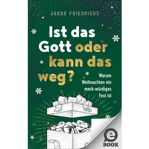 Produktbild des Artikels Ist das Gott oder kann das weg? - Weihnachtsausgabe (E-Book - ePUB Datei)