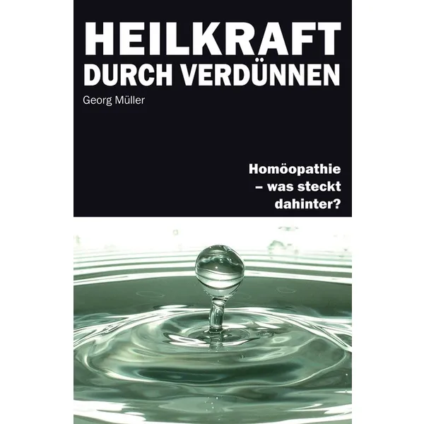 Produktbild des Artikels Heilkraft durch Verdünnen? (Buch - Paperback)