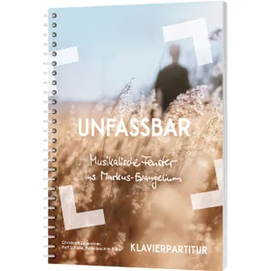Produktbild des Artikels Unfassbar - Klavierpartitur (Liederbuch - Spiralbindung)
