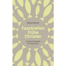 Produktbild des Artikels Faszination frühe Christen (Buch - Klappenbroschur)