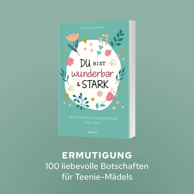 Ermutigung - 100 liebevolle Botschaften für Teenie-Mädels