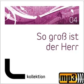 Produktbild des Artikels So groß ist der Herr (04) (MP3-Album - Download)