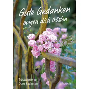 Produktbild des Artikels Gute Gedanken mögen dich trösten (Buch - Geheftet)