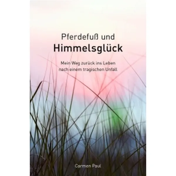 Produktbild des Artikels Pferdefuß und Himmelsglück (Buch - Gebunden)