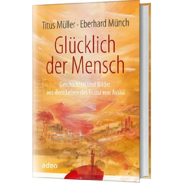 Produktbild des Artikels Glücklich der Mensch (Buch - Gebunden)