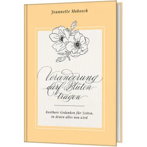Produktbild des Artikels Veränderung darf Blüten tragen (Buch - Gebunden)