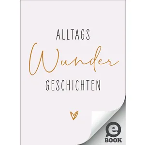 Produktbild des Artikels AlltagsWunderGeschichten (E-Book - ePUB Datei)