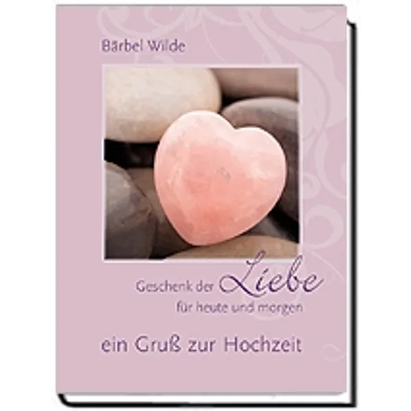 Produktbild des Artikels Geschenke der Liebe für heute und morgen (Buch - Gebunden)
