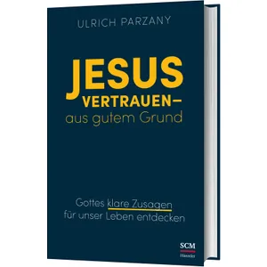 Produktbild des Artikels Jesus vertrauen - aus gutem Grund (Buch - Gebunden)