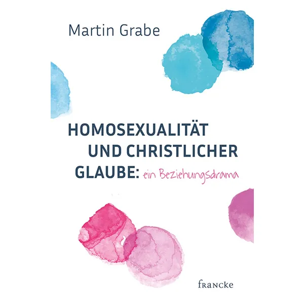 Produktbild des Artikels Homosexualität und christlicher Glaube: (Buch - Gebunden)