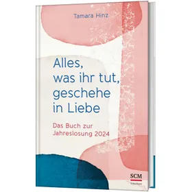 Produktbild des Artikels Alles, was ihr tut, geschehe in Liebe (Buch - Gebunden)