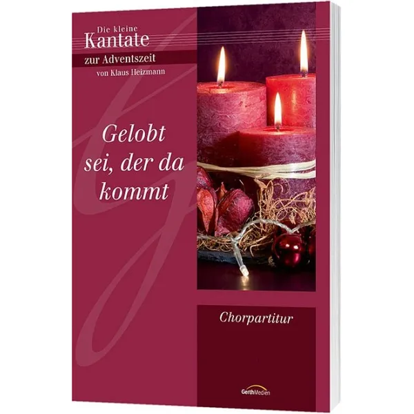 Produktbild des Artikels Gelobt sei der da kommt - Chorausgabe (Liederbuch - Geheftet)