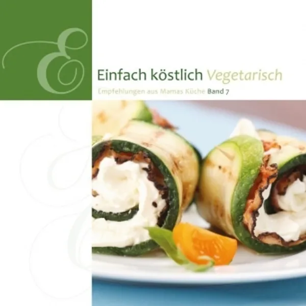 Produktbild des Artikels Einfach köstlich - Vegetarisch Band 7 (Buch - Gebunden)