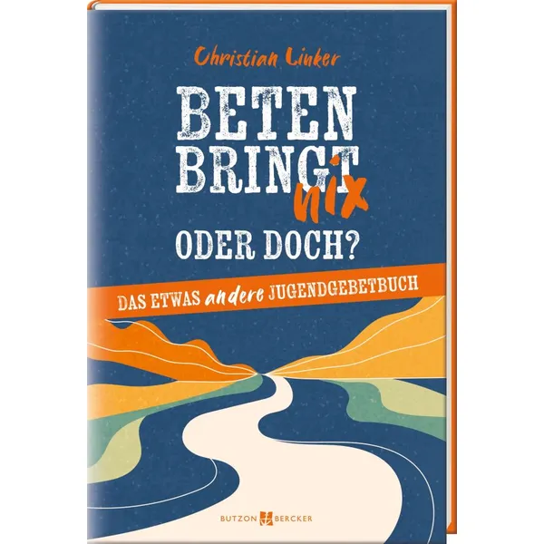 Produktbild des Artikels Beten bringt nix - oder doch? (Buch - Gebunden (Flexcover))