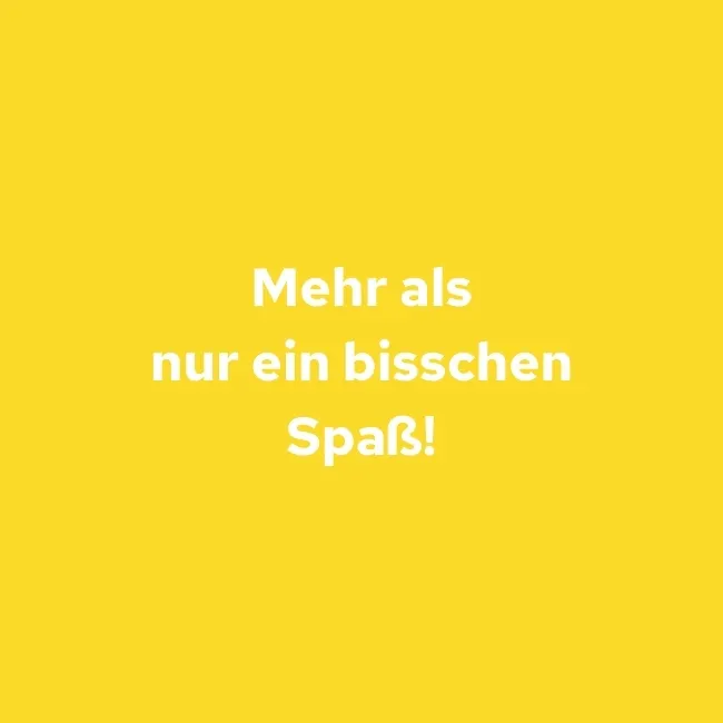 Mehr als nur ein bisschen Spaß