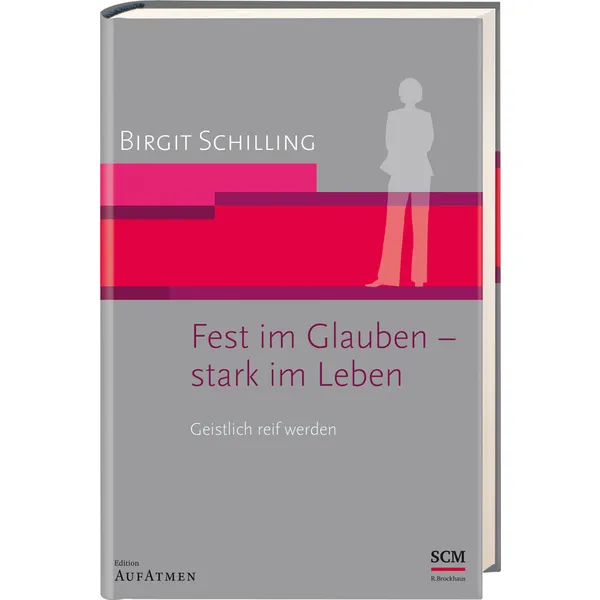Produktbild des Artikels Fest im Glauben - stark im Leben (Buch - Hardcover)