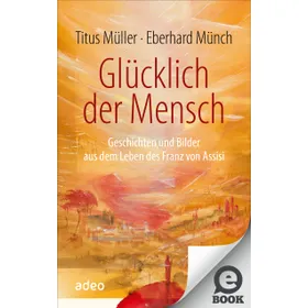 Produktbild des Artikels Glücklich der Mensch (E-Book - ePUB Datei)