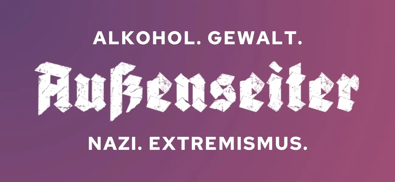 Alkohol. Gewalt. Rechtsextremismus.
