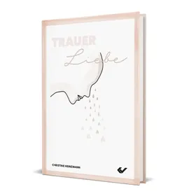 Produktbild des Artikels Trauer ist Liebe (Buch - Gebunden)