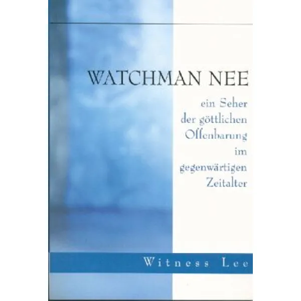 Produktbild des Artikels Watchman Nee - ein Seher der göttlichen Offenbarung im gegenwärtigen Zeitalter (Buch - Paperback)