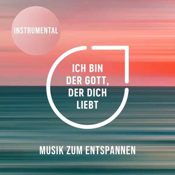 Produktbild des Artikels Ich bin der Gott, der dich liebt - Musik zum Entspannen (MP3-Album - Download)
