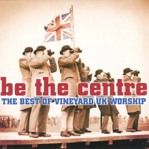 Produktbild des Artikels Be the Centre - The Best of Vineyard UK (Audio - CD)