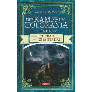 Produktbild des Artikels Der Kampf um Colorania: Emith und das Geheimnis von Shantakan Bd.5 (Buch - Hardcover)