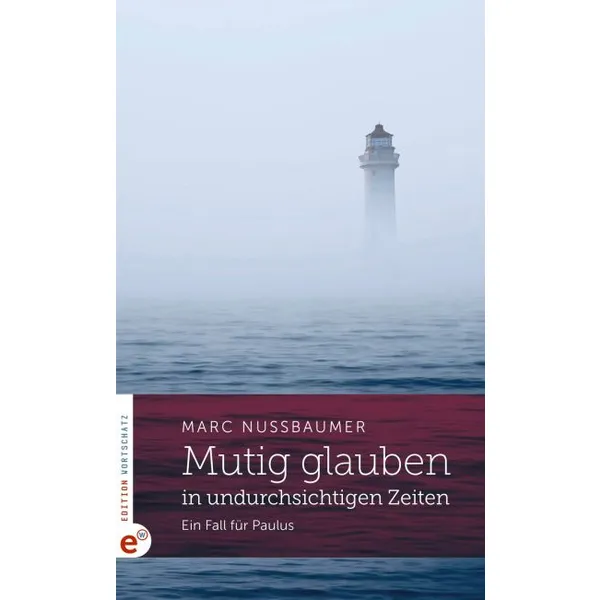 Produktbild des Artikels Mutig glauben in undurchsichtigen Zeiten (Buch - Gebunden)