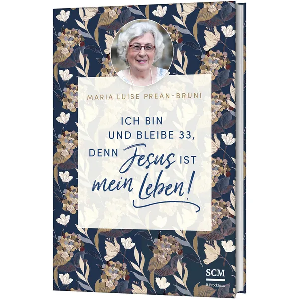Produktbild des Artikels Ich bin und bleibe 33, denn Jesus ist mein Leben! (Buch - Gebunden)