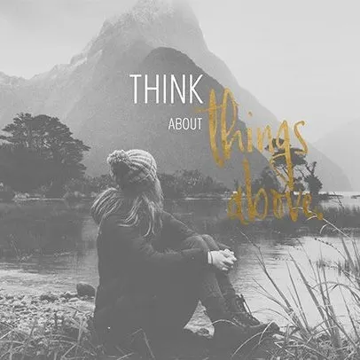 Think about things above