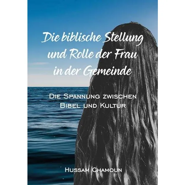 Produktbild des Artikels Die biblische Stellung und Rolle der Frau in der Gemeinde (Buch - Paperback)