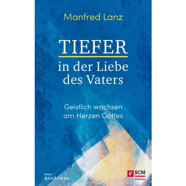 Produktbild des Artikels Tiefer in der Liebe des Vaters (E-Book - ePUB Datei)
