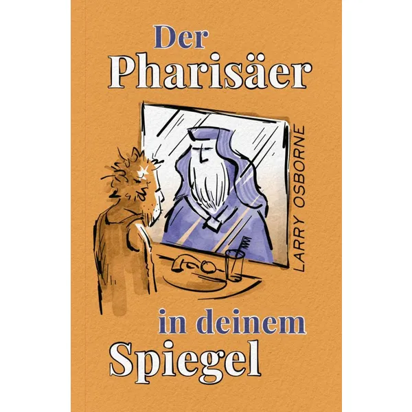 Produktbild des Artikels Der Pharisäer in deinem Spiegel (Buch - Klappenbroschur)