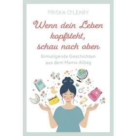Produktbild des Artikels Wenn dein Leben kopfsteht, schau nach oben (E-Book - ePUB Datei)