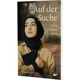 Produktbild des Artikels Auf der Suche – Özlem begegnet Jesus (Buch - Taschenbuch)