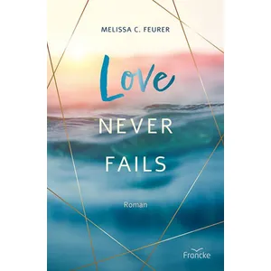 Produktbild des Artikels Love Never Fails (Buch - Paperback)