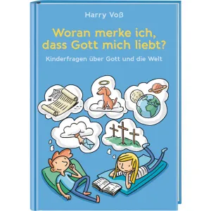 Produktbild des Artikels Woran merke ich, dass Gott mich liebt? (Buch - Gebunden)