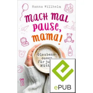 Produktbild des Artikels Mach mal Pause, Mama! (E-Book - ePUB Datei)