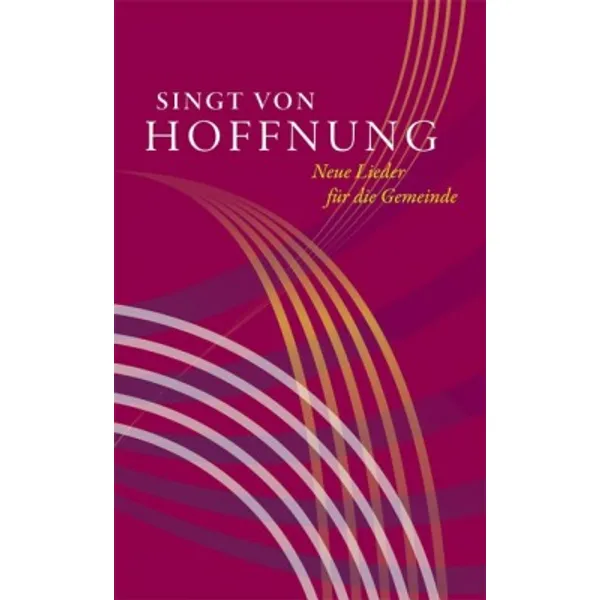 Produktbild des Artikels Singt von Hoffnung (Liederbuch - Hardcover)