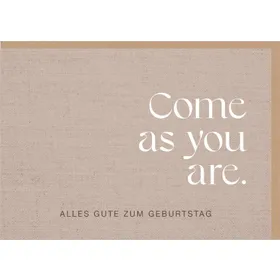 Produktbild des Artikels Faltkarte "Come as you are" (Schreibwaren)