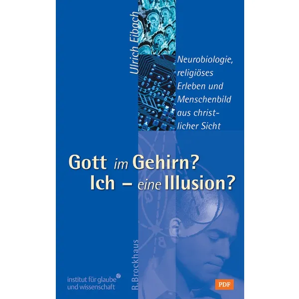 Produktbild des Artikels Gott im Gehirn? Ich - eine Illusion? (E-Book - PDF Datei)