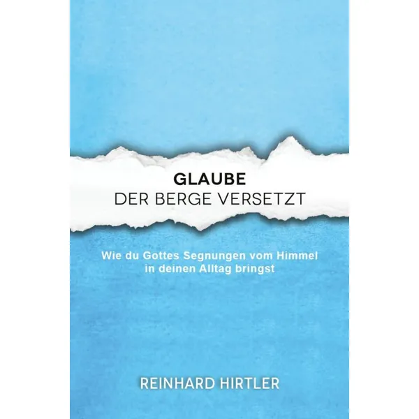 Produktbild des Artikels Glaube, der Berge versetzt (Buch - Paperback)