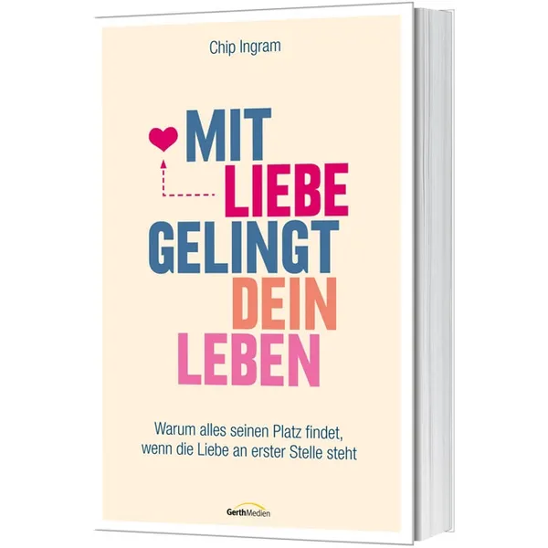 Produktbild des Artikels Mit Liebe gelingt dein Leben (Buch - Klappenbroschur)