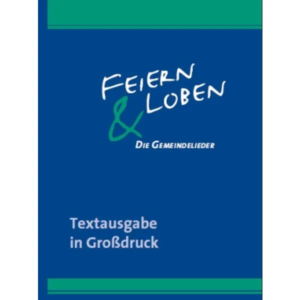 Produktbild des Artikels Feiern und Loben - Textausgabe in Großdruck (Liederbuch - Hardcover)