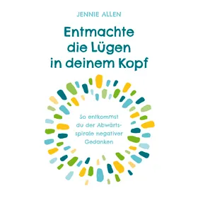 Produktbild des Artikels Entmachte die Lügen in deinem Kopf (E-Book - ePUB Datei)