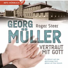 Produktbild des Artikels Georg Müller - Vertraut mit Gott (Hörbuch/Hörspiel - MP3-CD)