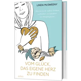 Produktbild des Artikels Vom Glück, das eigene Herz zu finden (Buch - Gebunden)
