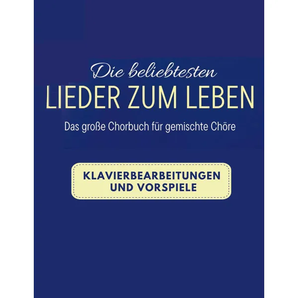Produktbild des Artikels Die beliebtesten Lieder zum Leben (Klaviersätze) (Noten - Download)