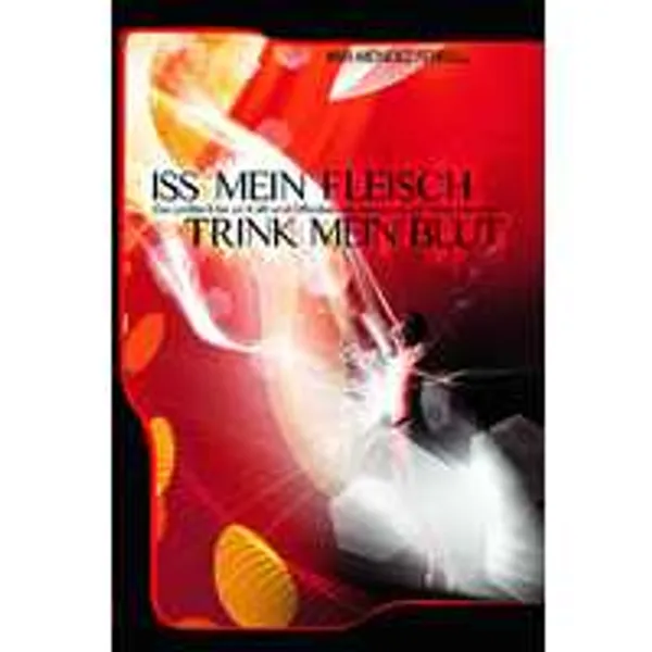 Produktbild des Artikels Iss mein Fleisch, trink mein Blut (Buch - Paperback)